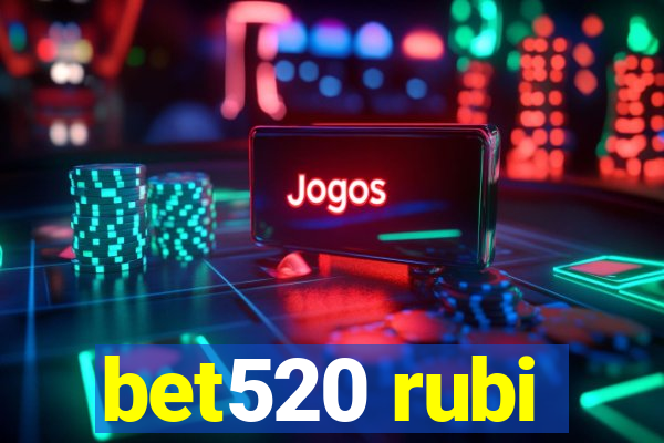 bet520 rubi